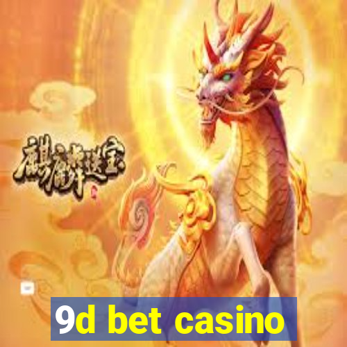 9d bet casino